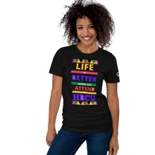Load image into Gallery viewer, LIFE IS BETTER WHEN YOU ATTEND A HBCU Unisex Specialty Graphic T-Shirt