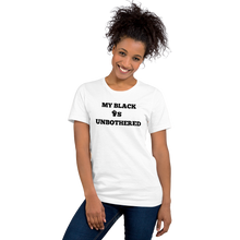 Load image into Gallery viewer, MY BLACK IS UNBOTHERED Fist Up Unisex Graphic T-Shirt