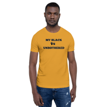 Load image into Gallery viewer, MY BLACK IS UNBOTHERED Fist Up Unisex Graphic T-Shirt