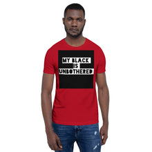 Load image into Gallery viewer, MY BLACK IS UNBOTHERED Unisex Graphic T-Shirt