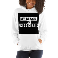 Load image into Gallery viewer, MY BLACK IS UNBOTHERED Unisex Graphic Hoodie