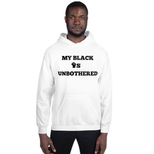 Load image into Gallery viewer, MY BLACK IS UNBOTHERED Fist Up Unisex Graphic Hoodie