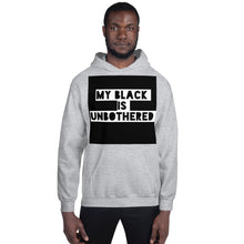 Load image into Gallery viewer, MY BLACK IS UNBOTHERED Unisex Graphic Hoodie