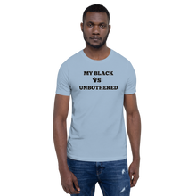 Load image into Gallery viewer, MY BLACK IS UNBOTHERED Fist Up Unisex Graphic T-Shirt