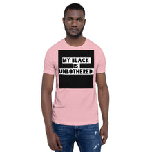 Load image into Gallery viewer, MY BLACK IS UNBOTHERED Unisex Graphic T-Shirt