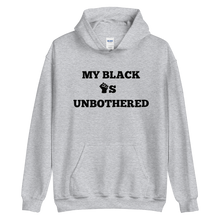 Load image into Gallery viewer, MY BLACK IS UNBOTHERED Fist Up Unisex Graphic Hoodie