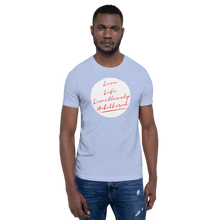 Load image into Gallery viewer, LIVE LIFE LIMITLESSLY UNBOTHERED Unisex Graphic T-Shirt