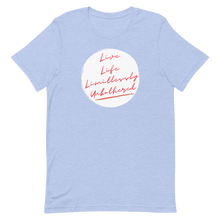 Load image into Gallery viewer, LIVE LIFE LIMITLESSLY UNBOTHERED Unisex Graphic T-Shirt