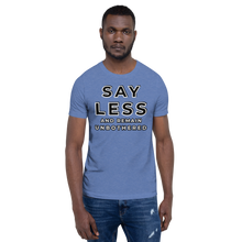 Load image into Gallery viewer, SAYLESS AND REMAIN UNBOTHERED Unisex Graphic T-Shirt