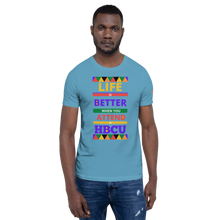 Load image into Gallery viewer, LIFE IS BETTER WHEN YOU ATTEND A HBCU Unisex Specialty Graphic T-Shirt