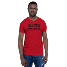 Load image into Gallery viewer, LIFE IS BETTER WHEN YOU'RE UNBOTHERED Unisex Graphic T-Shirt