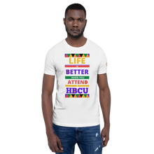Load image into Gallery viewer, LIFE IS BETTER WHEN YOU ATTEND A HBCU Unisex Specialty Graphic T-Shirt