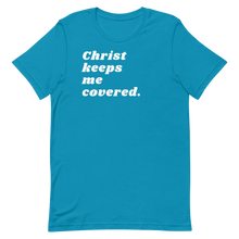 Load image into Gallery viewer, CHRIST KEEPS ME COVERED. Unisex Graphic T-Shirt