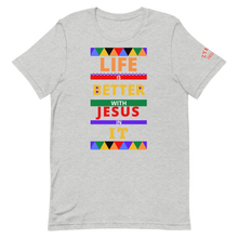 Load image into Gallery viewer, LIFE IS BETTER WITH JESUS IN IT Unisex Graphic T-Shirt