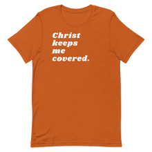 Load image into Gallery viewer, CHRIST KEEPS ME COVERED. Unisex Graphic T-Shirt