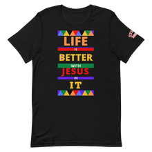 Load image into Gallery viewer, LIFE IS BETTER WITH JESUS IN IT Unisex Graphic T-Shirt