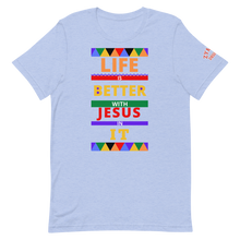 Load image into Gallery viewer, LIFE IS BETTER WITH JESUS IN IT Unisex Graphic T-Shirt