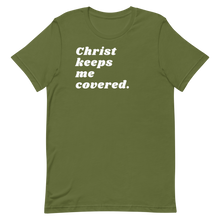 Load image into Gallery viewer, CHRIST KEEPS ME COVERED. Unisex Graphic T-Shirt