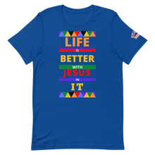 Load image into Gallery viewer, LIFE IS BETTER WITH JESUS IN IT Unisex Graphic T-Shirt
