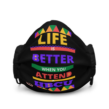 Load image into Gallery viewer, LIFE IS BETTER WHEN YOU ATTEND A HBCU Premium Face Mask
