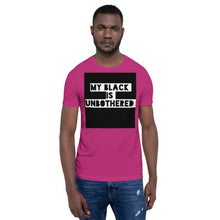 Load image into Gallery viewer, MY BLACK IS UNBOTHERED Unisex Graphic T-Shirt
