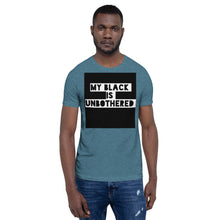 Load image into Gallery viewer, MY BLACK IS UNBOTHERED Unisex Graphic T-Shirt

