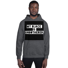 Load image into Gallery viewer, MY BLACK IS UNBOTHERED Unisex Graphic Hoodie

