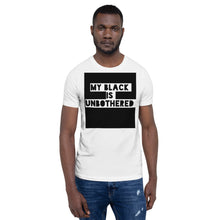Load image into Gallery viewer, MY BLACK IS UNBOTHERED Unisex Graphic T-Shirt

