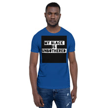 Load image into Gallery viewer, MY BLACK IS UNBOTHERED Unisex Graphic T-Shirt
