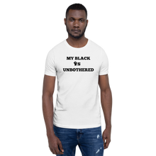 Load image into Gallery viewer, MY BLACK IS UNBOTHERED Fist Up Unisex Graphic T-Shirt
