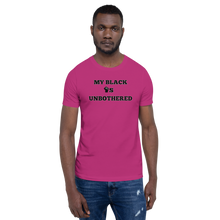 Load image into Gallery viewer, MY BLACK IS UNBOTHERED Fist Up Unisex Graphic T-Shirt
