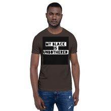 Load image into Gallery viewer, MY BLACK IS UNBOTHERED Unisex Graphic T-Shirt
