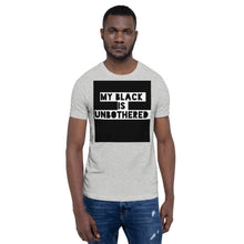 Load image into Gallery viewer, MY BLACK IS UNBOTHERED Unisex Graphic T-Shirt
