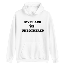 Load image into Gallery viewer, MY BLACK IS UNBOTHERED Fist Up Unisex Graphic Hoodie
