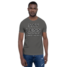 Load image into Gallery viewer, SAYLESS AND REMAIN UNBOTHERED Unisex Graphic T-Shirt
