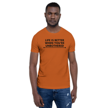 Load image into Gallery viewer, LIFE IS BETTER WHEN YOU'RE UNBOTHERED Unisex Graphic T-Shirt
