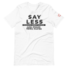 Load image into Gallery viewer, SAYLESS REMAIN UNBOTHERED AND $TACK YOUR PAPER Graphic Unisex T-Shirt
